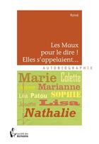 Couverture du livre « Les maux pour le dire ! elles s'appelaient... » de Roine aux éditions Societe Des Ecrivains