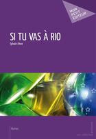 Couverture du livre « Si tu vas à Rio » de Sylvain Fevre aux éditions Publibook
