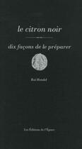 Couverture du livre « Dix façons de le préparer : le citron noir » de Roi Hendel aux éditions Les Editions De L'epure