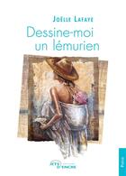 Couverture du livre « Dessine-moi un lemurien » de Joelle Lafaye aux éditions Jets D'encre