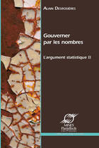 Couverture du livre « Gouverner par les nombres ; l'argument statistique II » de Alain Desrosieres aux éditions Presses Des Mines Via Openedition