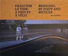 Couverture du livre « Franchir le vide à pied et à vélo » de Laurent Ney aux éditions Archibooks