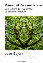 Couverture du livre « Darwin et l'après-Darwin ; une histoire de l'hypothèse de sélection naturelle » de Jean Gayon aux éditions Editions Matériologiques