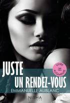 Couverture du livre « Juste un rendez-vous » de Emmanuelle Aublanc aux éditions Nisha Et Caetera