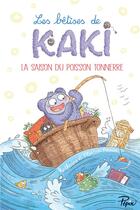 Couverture du livre « Les bêtises de Kaki t.1 : la saison du poisson-tonnerre » de Florian Ferrier et Katherine Ferrier aux éditions Sarbacane