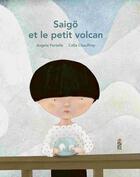 Couverture du livre « Saigo et le petit volcan » de Portella et Chaufrey aux éditions Saltimbanque