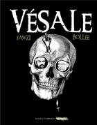 Couverture du livre « Vésale » de Laurent-Frederic Bollee et Fawzi Baghdadli aux éditions Passes Composes