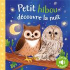 Couverture du livre « Petit Hibou découvre la nuit » de Selbert Kathryn aux éditions 1 2 3 Soleil