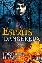 Couverture du livre « Esprits dangereux » de Jordan L. Hawk aux éditions Reines-beaux