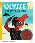 Couverture du livre « Ulysse et le cheval de Troie » de Aurelie Guillerey et Christine Palluy aux éditions Milan