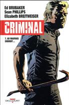 Couverture du livre « Criminal Tome 7 : au mauvais endroit... » de Ed Brubaker et Sean Phillips aux éditions Delcourt