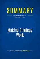 Couverture du livre « Summary: Making Strategy Work : Review and Analysis of Hrebiniak's Book » de  aux éditions Business Book Summaries