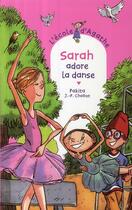 Couverture du livre « L'école d'Agathe ; Sarah adore la danse » de Pakita et Jean-Philippe Chabot aux éditions Rageot