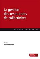 Couverture du livre « La gestion des restaurants de collectivités (2e édition) » de Daniel Maslanka aux éditions Berger-levrault