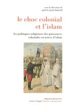 Couverture du livre « Le choc colonial et l'islam » de Pierre-Jean Luizard et Collectif aux éditions La Decouverte