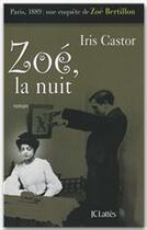 Couverture du livre « Zoé, la nuit » de Iris Castor aux éditions Jc Lattes