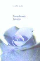 Couverture du livre « Autogamie » de Thomas Bouvatier aux éditions Balland