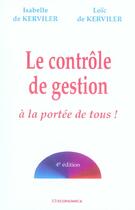 Couverture du livre « Le Controle De Gestion A La Portee De Tous ! (4e Edition) » de Isabelle De Kerviler et Loic De Kerviler aux éditions Economica