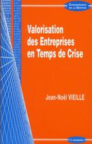 Couverture du livre « La Valorisation Des Entreprises En Temps De Crise » de Vieille Jean-Noel aux éditions Economica