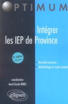 Couverture du livre « Integrer les i.e.p. de province » de Jean-Claude Bibas aux éditions Ellipses