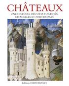 Couverture du livre « Châteaux, une histoire des sites fortifiés, citadelles et forteresses » de Charles Stephenson aux éditions Ouest France