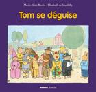 Couverture du livre « Tom se déguise » de Elisabeth De Lambilly et Marie-Aline Bawin aux éditions Mango