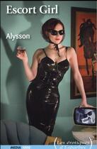 Couverture du livre « Escort girl » de Alysson Heffner aux éditions Media 1000