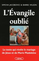 Couverture du livre « L'Evangile oublié » de Simcha Jacobovici et Barrie Wilson aux éditions Michel Lafon