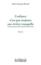 Couverture du livre « L'enfance n'est pas toujours une rivière tranquille » de Renouf Marie-Francoise aux éditions Editions Du Panthéon