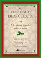 Couverture du livre « Au plus haut des cieux - partitions de 40 christmas carols traduits de l anglais. avec les textes or » de Rapin Claire-Lise aux éditions Excelsis