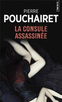 Couverture du livre « La consule assassinée » de Pierre Pouchairet aux éditions Points