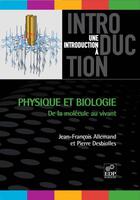 Couverture du livre « Physique et biologie » de Jean-Francois Allemand et Pierre Desbiolles aux éditions Edp Sciences