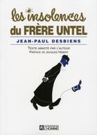 Couverture du livre « Les insolences du frere untel » de Desbiens Jean-Paul aux éditions Les Éditions De L'homme
