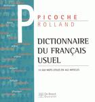 Couverture du livre « Dictionnaire. du francais usuel + cd - 15.000 mots utiles en 442 articles » de Picoche/Rolland aux éditions De Boeck Superieur