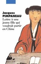 Couverture du livre « Lettre à une jeune fille qui voudrait partir en Chine » de Jacques Pimpaneau aux éditions Picquier