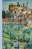 Couverture du livre « Légendes et chroniques insolites des Alpes-Maritimes » de Edmond Rossi aux éditions Editions Des Regionalismes