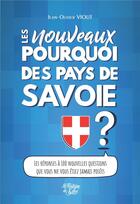 Couverture du livre « Les nouveaux pourquoi des pays de Savoie » de Jean-Olivier Viout aux éditions La Fontaine De Siloe