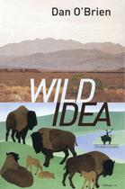Couverture du livre « Wild idea » de Dan O'Brien aux éditions Au Diable Vauvert