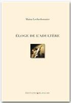 Couverture du livre « Éloge de l'adultère » de Maina Lecherbonnier aux éditions Blanche