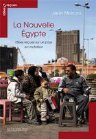 Couverture du livre « La nouvelle Egypte ; idées reçues sur un pays en mutation » de Jean Marcou aux éditions Le Cavalier Bleu