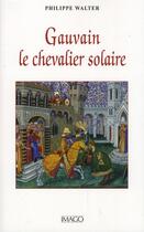 Couverture du livre « Gauvain, le chevalier solaire » de Philippe Walter aux éditions Imago