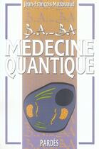 Couverture du livre « Médecine quantique » de Jean-Francois Mazouaud aux éditions Pardes