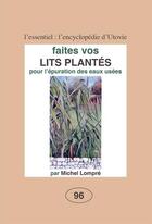 Couverture du livre « Faites vos lits plantés pour l'épuration des eaux usées » de Michel Lompre aux éditions Utovie