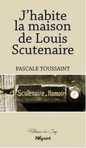 Couverture du livre « J'habite la maison de Louis Scutenaire » de Pascale Toussaint aux éditions Weyrich