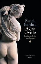 Couverture du livre « Avec Ovide ; le plaisir de lire un classique » de Nicola Gardini aux éditions Fallois