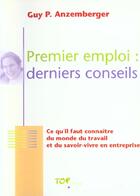 Couverture du livre « Premier emploi derniers conseils » de Anzemberger aux éditions Chiron