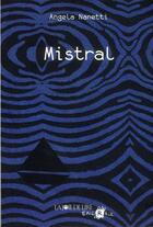 Couverture du livre « Mistral » de Nanetti Angela aux éditions La Joie De Lire