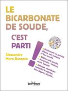 Couverture du livre « Le bicarbonate de soude c'est parti ! » de Alessandra Moro Buronzo aux éditions Jouvence