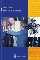 Couverture du livre « Mon tour de jardin » de Robert Prevost aux éditions Pu Du Septentrion