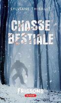 Couverture du livre « Chasse bestiale » de Sylviane Thibault aux éditions Heritage Quebec